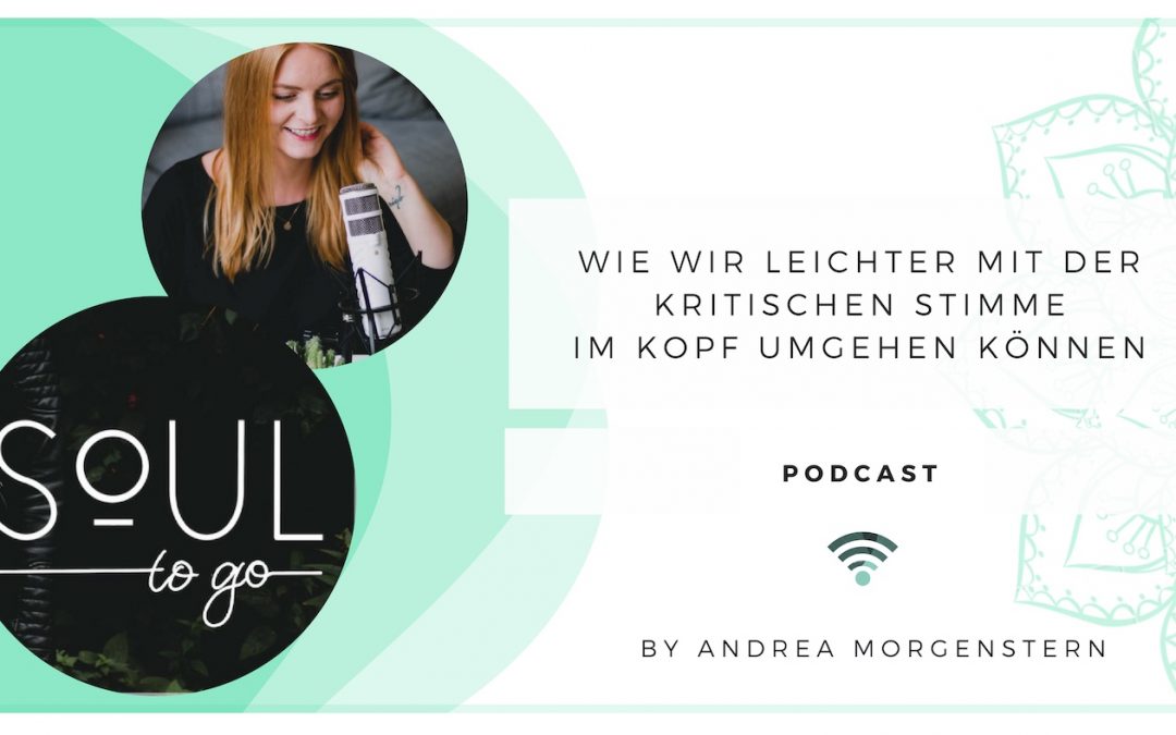 Podcast Soul to Go Andrea Morgenstern Kritische Stimme
