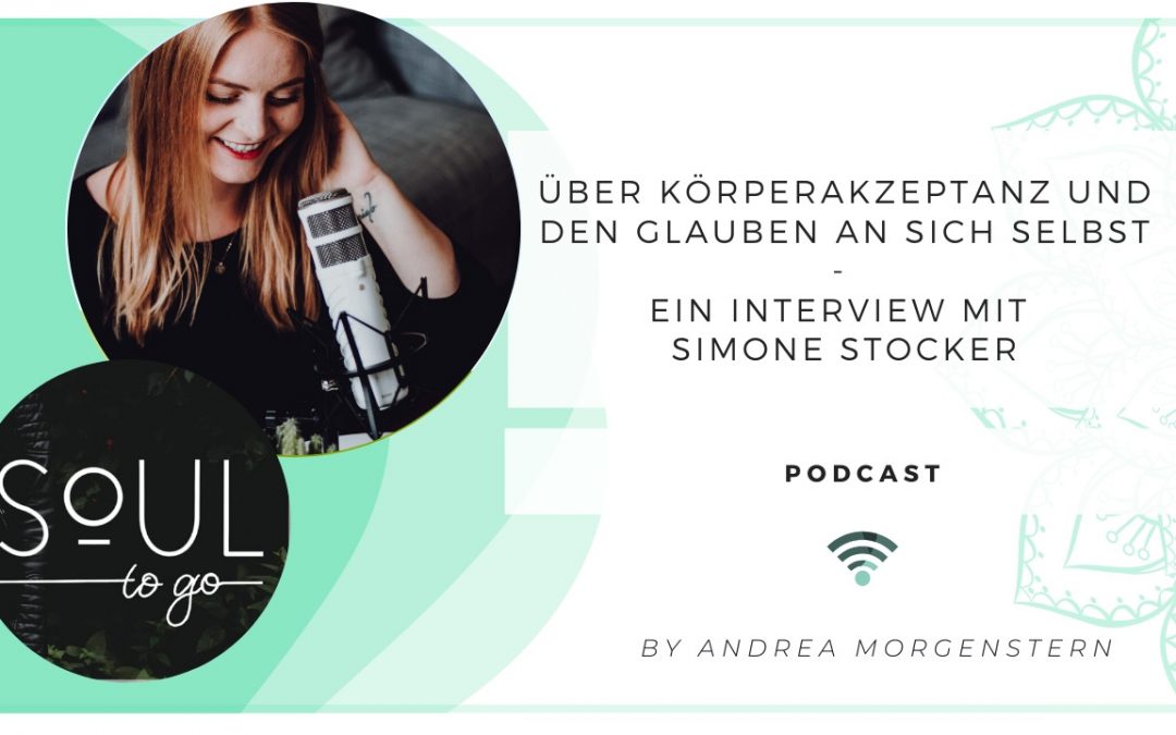 Über Körperakzeptanz und den Glauben an sich selbst – Interview mit Simone Stocker