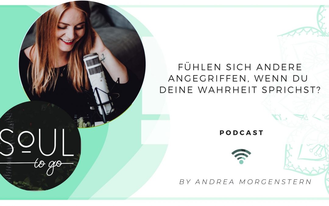 Podcast Soul to go Andrea Morgenstern_Wahrheit sprechen